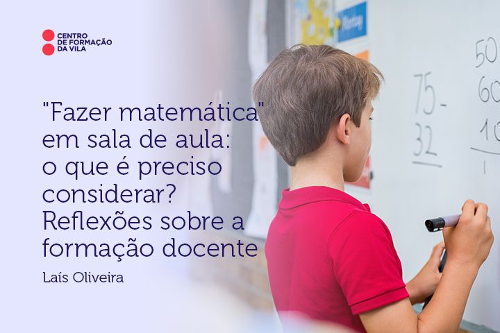 “Fazer matemática” em sala de aula: o que é preciso considerar?