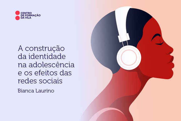 A construção da identidade na adolescência e os efeitos das redes sociais