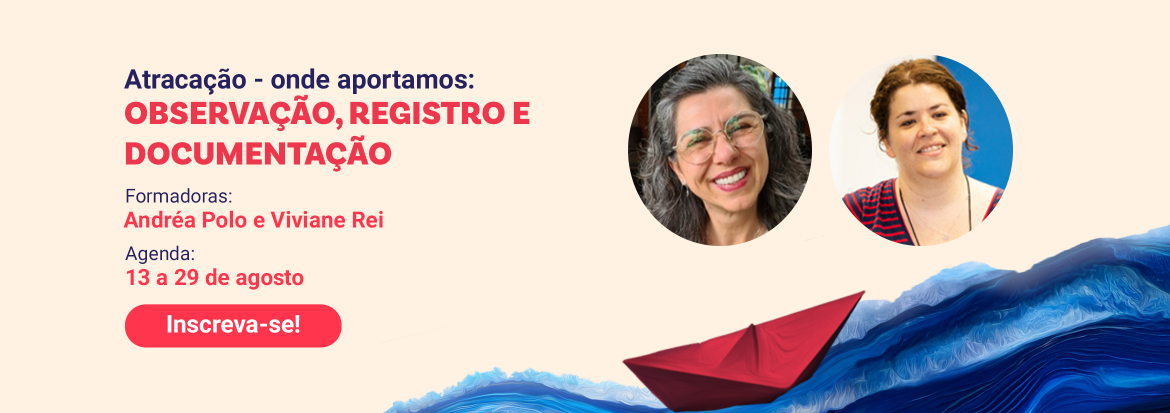 Atracação: onde aportamos. Observação, registro e documentação